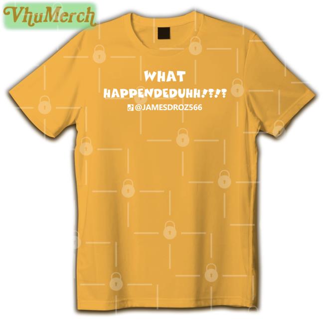 James Droz Merch What Happendeduhh Long Sleeve Shirt