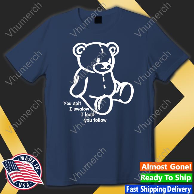 Poorly Translated Shirts You Spit I Swallow I Lead You Follow Sweatshirt Translatedtees Merch