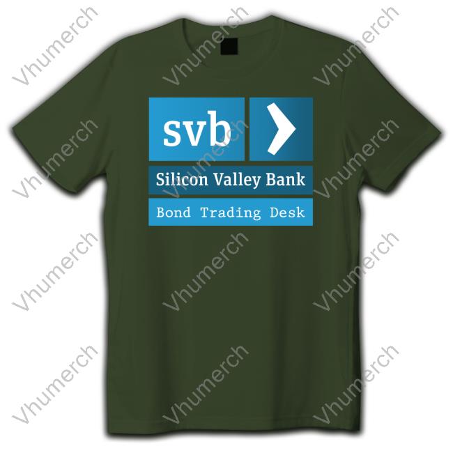 Svb Silicon Valley Bank Bond Trading Desk T Shirts