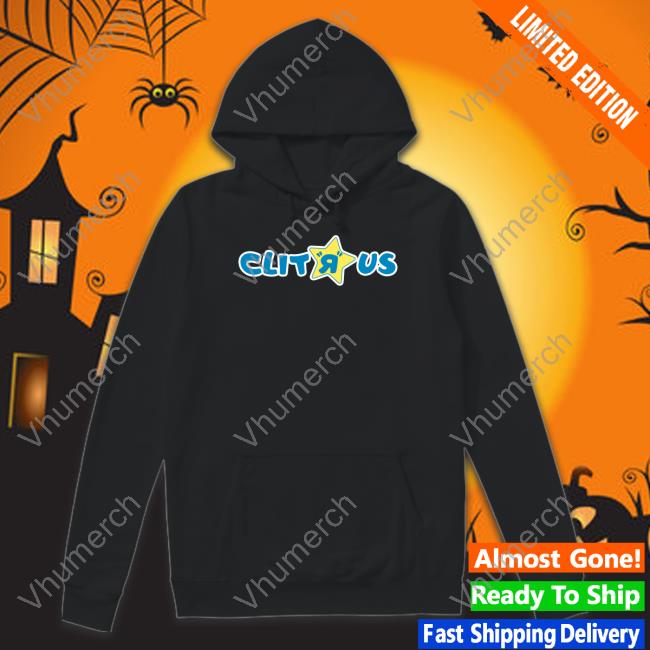 Shirts That Go Hard Clit R Us Sweatshirt Shirtsthtgohard
