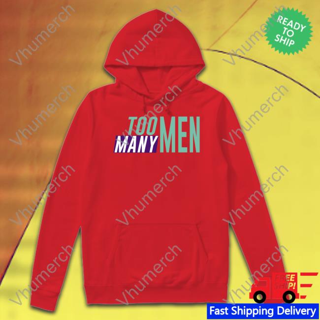 Too Many Men Hoodie Shayna