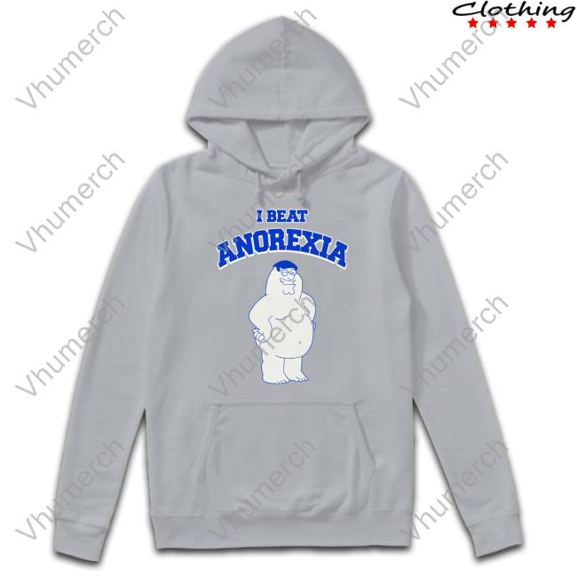Peter Griffin I Beat Anorexia Sweatshirt