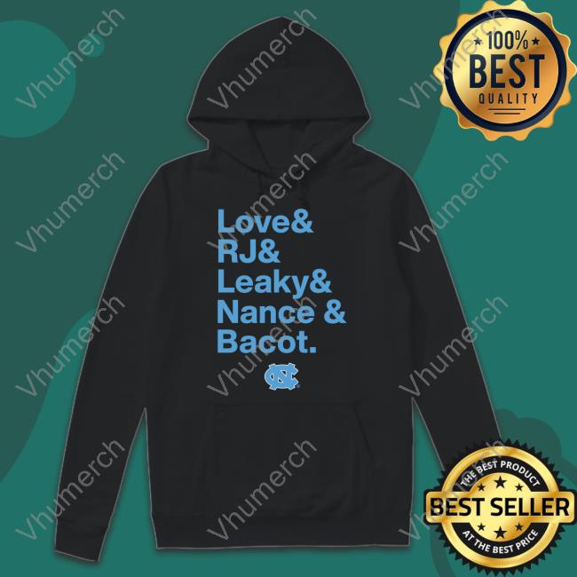 Breaking T Store Love & Rj & Leaky & Nance & Bacot Shirt UNC Basketball