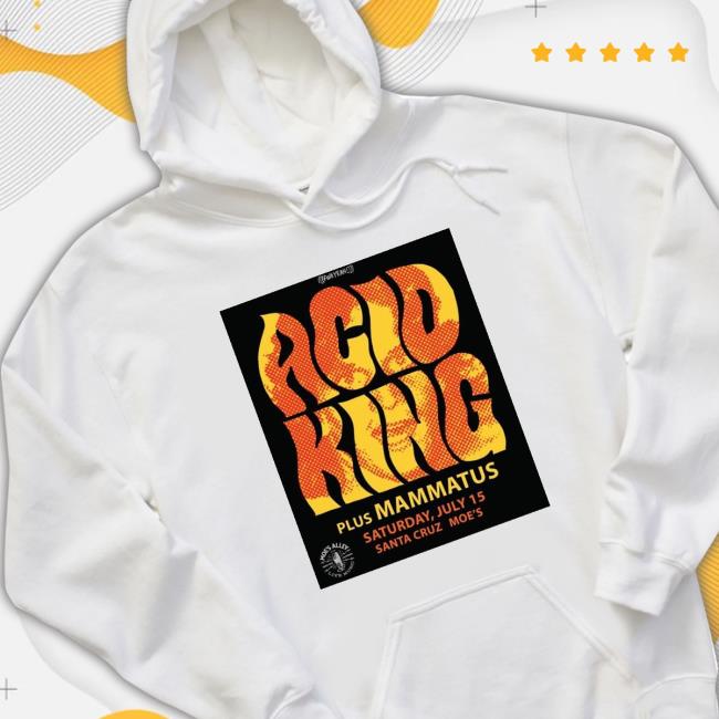 Official Tumba Productions Acid King Plus Mammatus Saturday July 15 Santa Cruz Moe’S Poster Hoodie