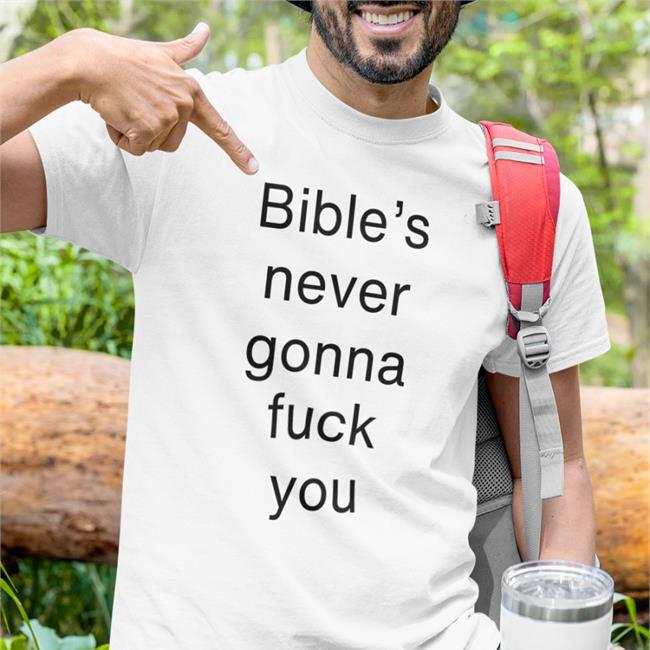 Mia Bible's Never Gonna Fuck You Shirt