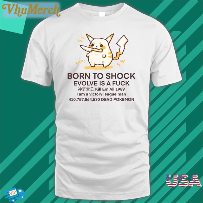 Ren Born To Shock Evolve Is A Fuck Dead Pokemon Shirt