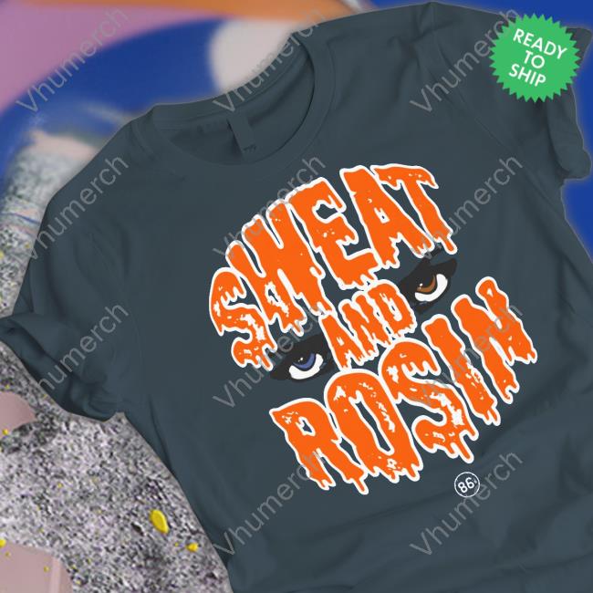 Official Sweat And Rosin Shirt