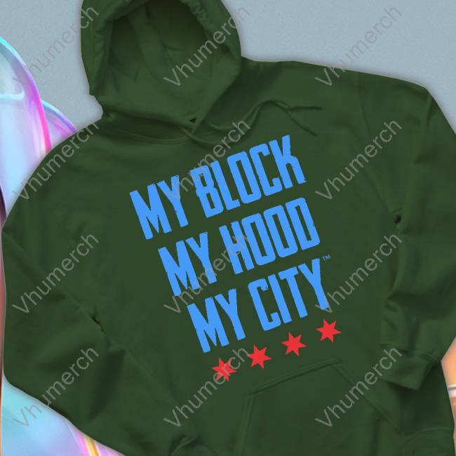 Stfu Chicago My Block My Hood My City Long Sleeve Tee Formyblock Store My Block My Hood My City Hoodie