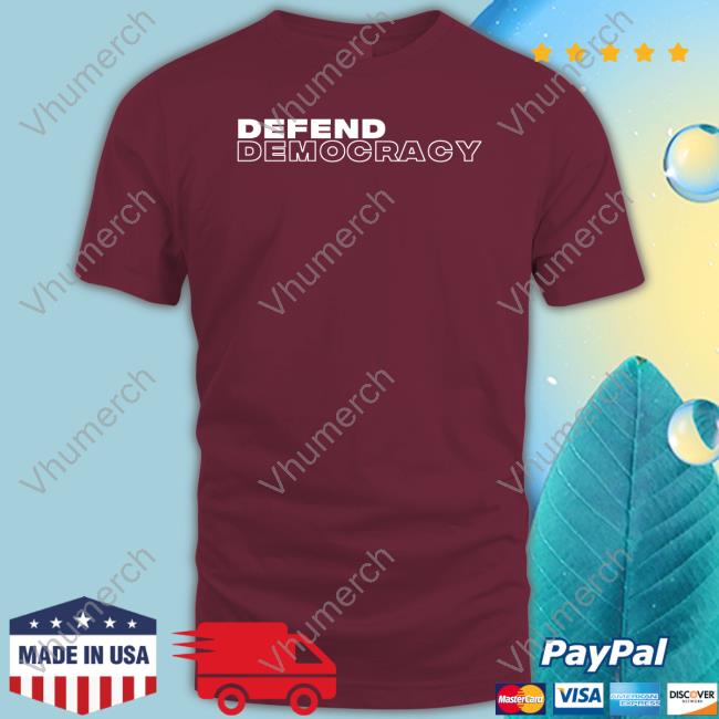 Defend Democracy Shirt