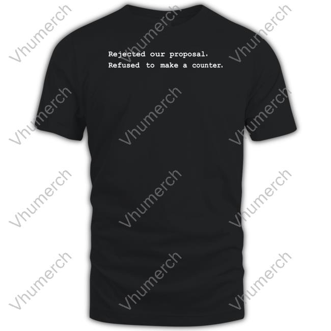 Rejected Our Proposal Refused To Make A Counter Hooded Sweatshirt