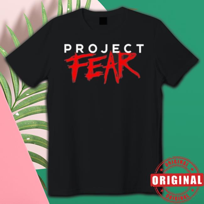 Project Fear shirt