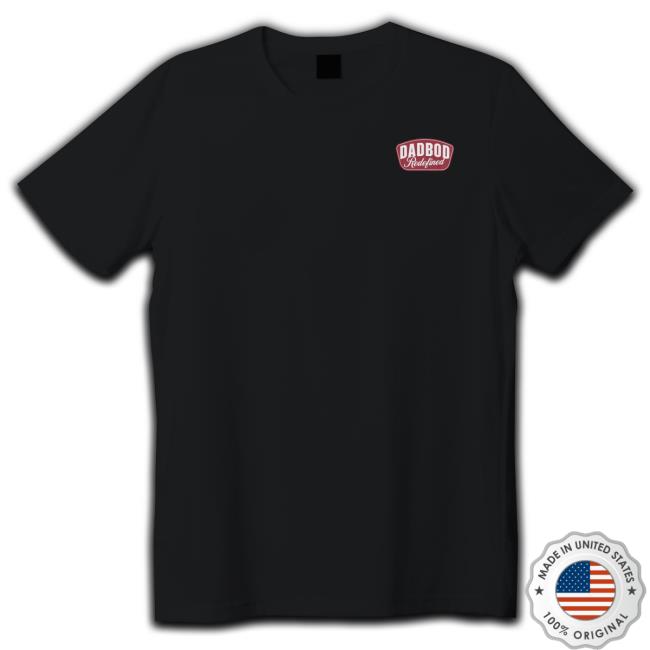 Dadbod Redefine shirt, hoodie, tank top, sweater and long sleeve t-shirt