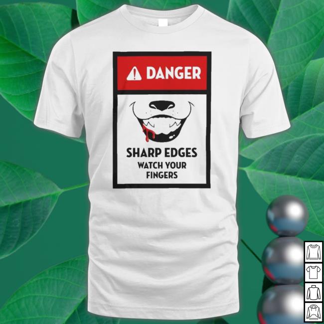 Mama Mabes Greysmoke Danger Sharp Edges Watch Your Fingers shirt