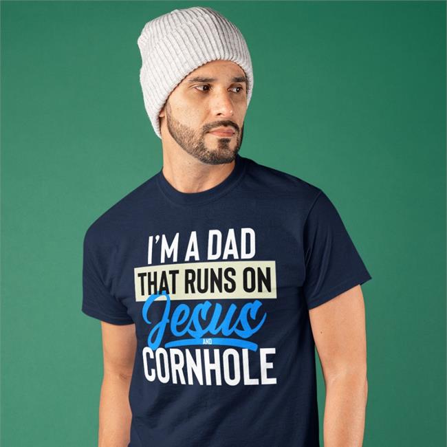 I'm A Dad That Runs On Jesus And Cornhole Shirts