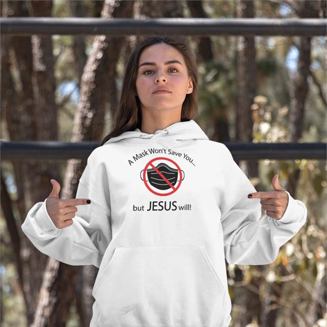 Shirts With Threatening Auras A Mask Won't Save You But Jesus Will Shirt
