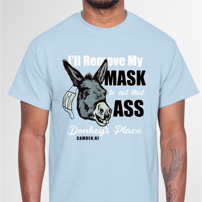 I'll Remove My Mask To Eat That Ass Donkey's Place Camden Ny Sweatshirt Centrism Fan Acct