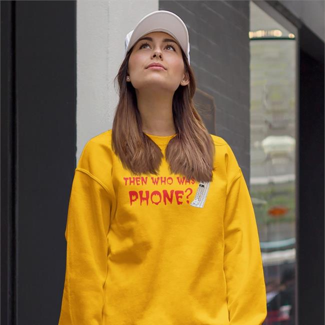Incrediblegood Inc Then Who Was Phone Shirt Chelsea Rebecca