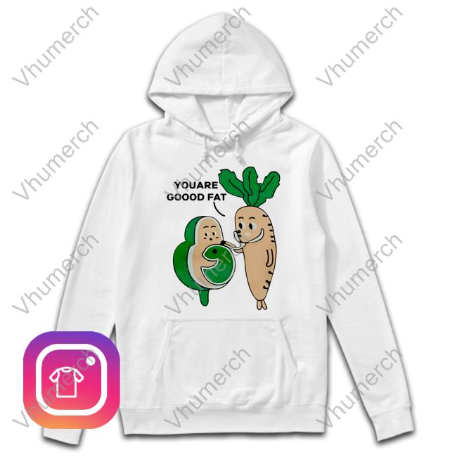 Poorly Translated Shirts Avocado And Carot Youare Goood Fat T Shirt