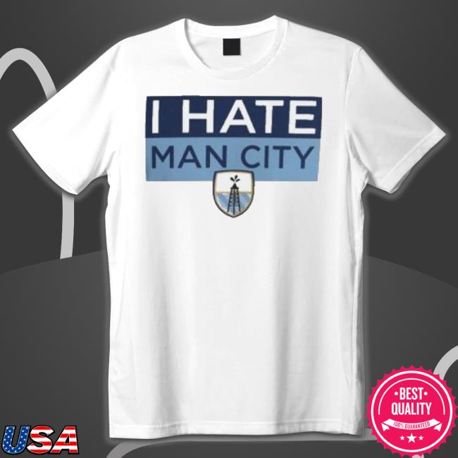 I Hate Man City 2023 shirt I Hate Man City 2023 shirt