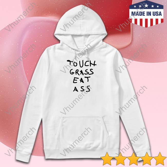 Carlombrll Touch Grass Eat Ass Shirts