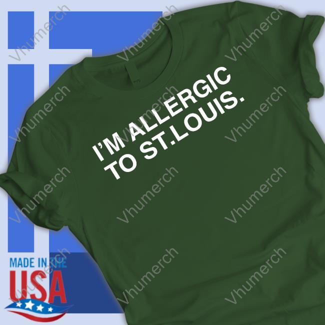 Obviousshirts I'm Allergic To St Louis New Shirt