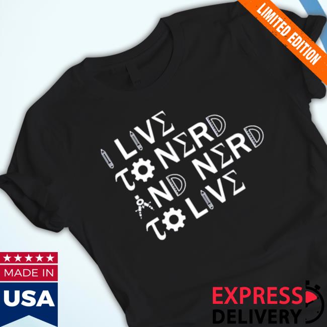 I Live To Nerd And Nerd To Live Hoodie