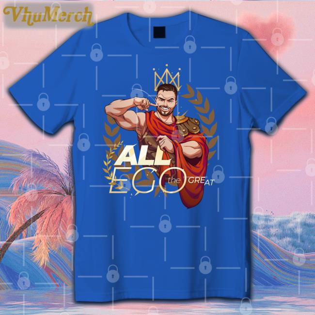 All Ego The Great T Shirt