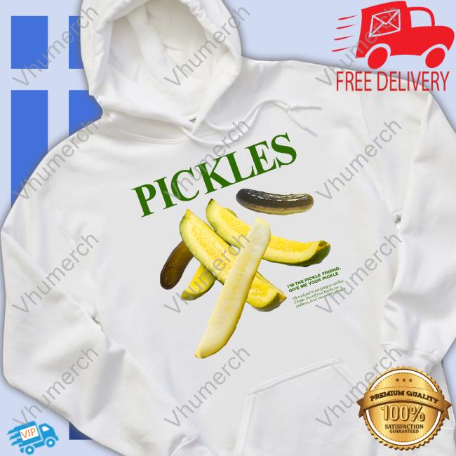 Pickles I'm Pickle Friend Give Me Your Pickle Tee