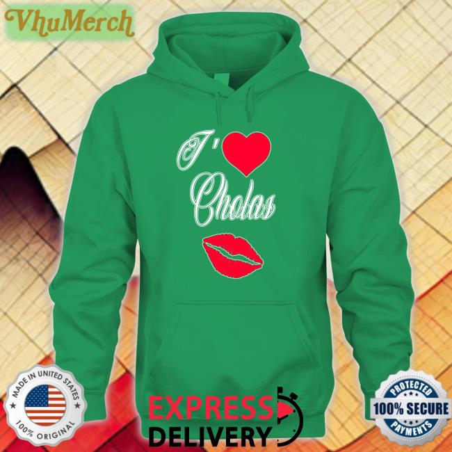I Love Cholas T Shirt