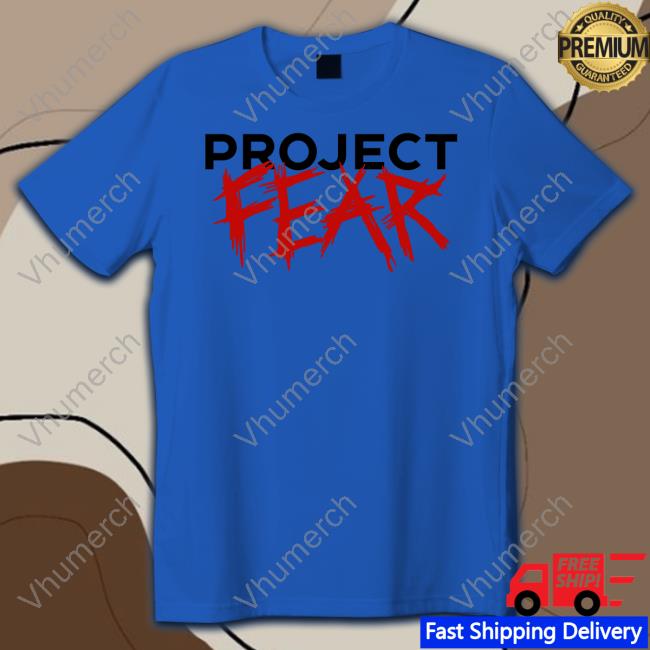 Official Project Fear Shirt