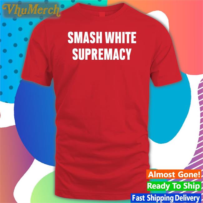 Smash White Supremacy Tee