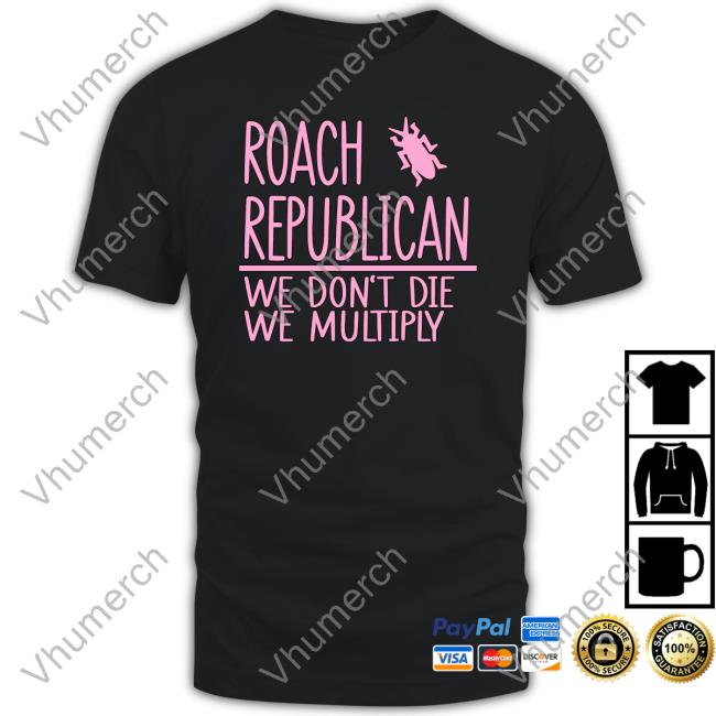 Irishpeachbackup Roach Republican We Don't Die We Multiply Sweatshirt