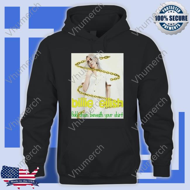 Billie Eilish Gold Chain Beneath Your Shirt T Shirt