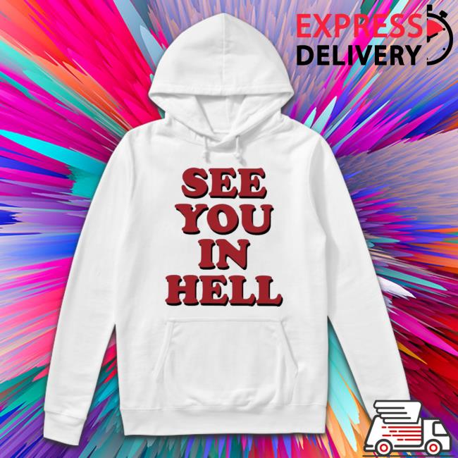 Wicked Clothes See You In Hell shirt