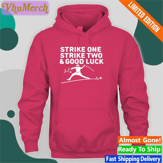 Strike One Strike Two Good Luck Shirts Strike One Strike Two Good Luck Shirt