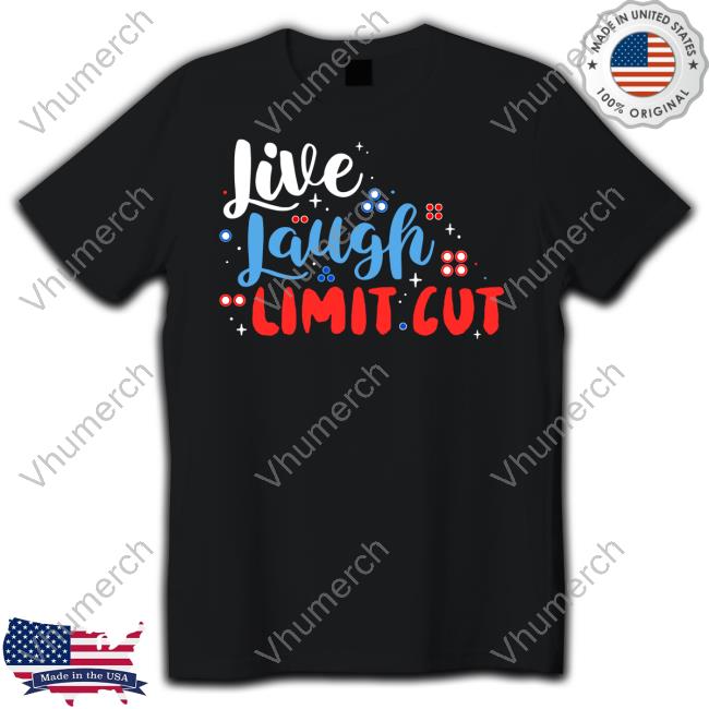 Fenrishion Live Laugh Limit Cut Long Sleeve T Shirt