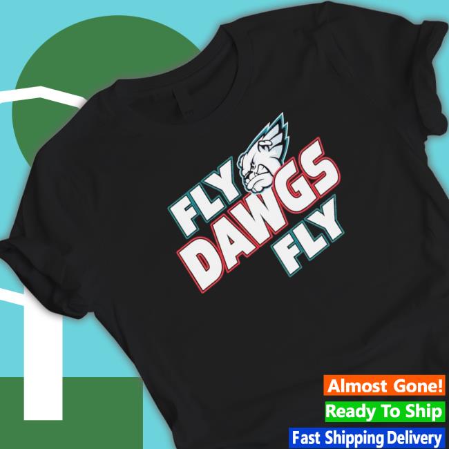 Official Fly Dawgs Fly shirt, hoodie, tank top, sweater and long sleeve t-shirt