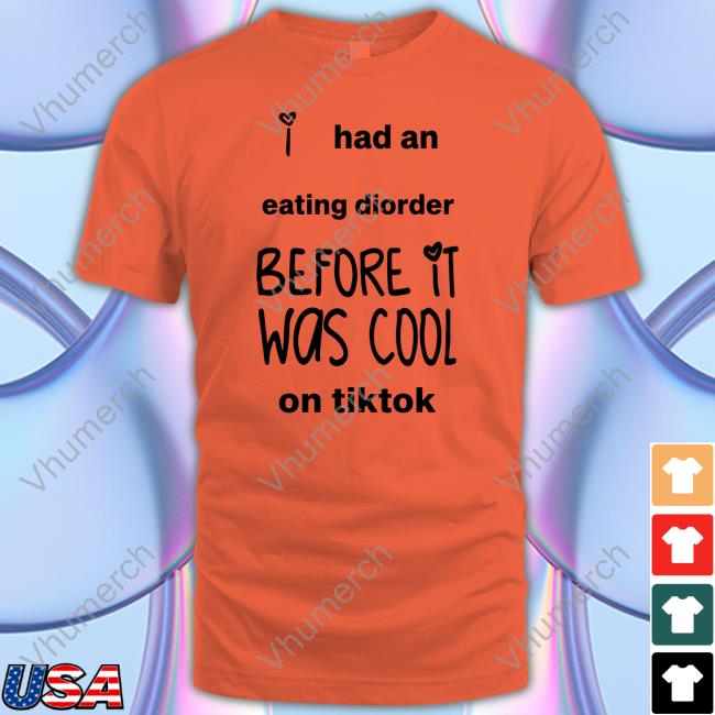 Pranvera I Had An Eating Disorder Before It Was Cool On Tiktok T Shirt Fatcampmascot
