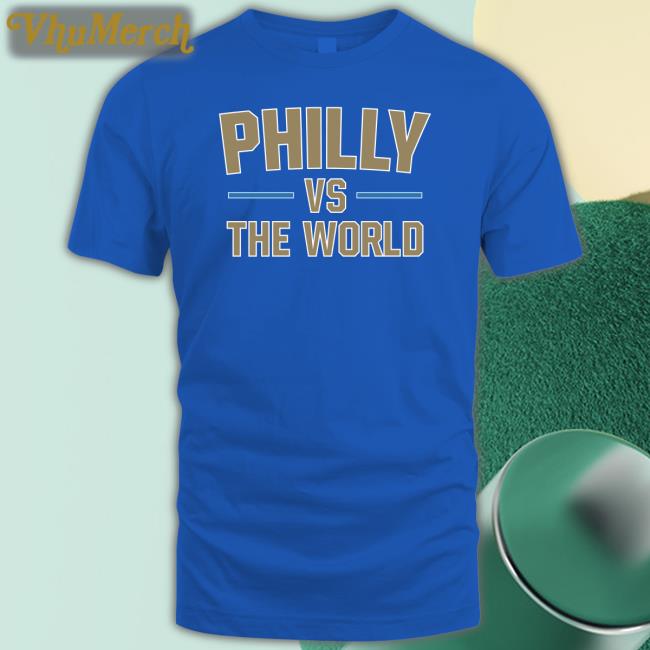 Philly Vs The World Tee Barstoolsports Store The Union MLS Cup
