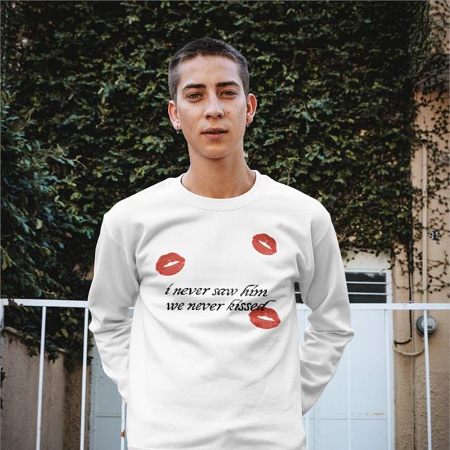 I Never Saw Him We Never Kissed Hoodie