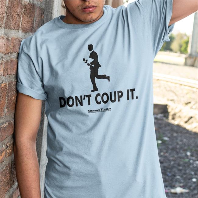 Meidastouch Merch Don't Coup It Shirt