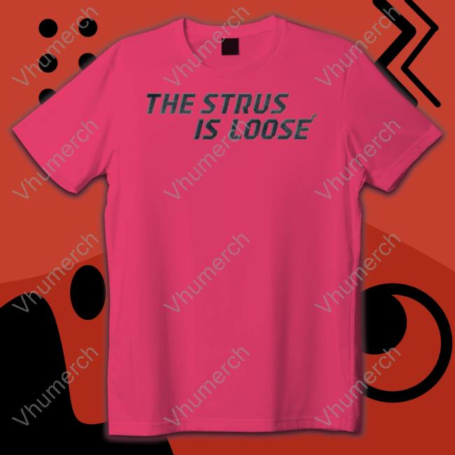 Miami Heat The Strus Is Loose T Shirt