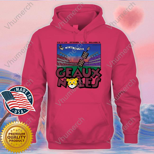 We Run This State Geaux Noles Hoodie Fsu Uniform Tracker