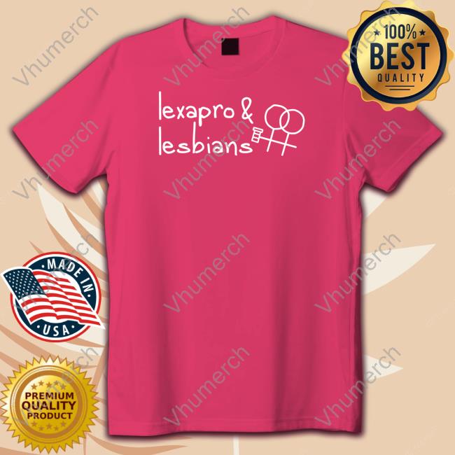 Gotfunnymerch Lexapro & Lesbians Hoodie Lexapro & Lesbians Sweatshirt