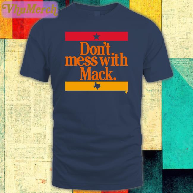 Don't Mess With Mack T Shirts Breakingt Store