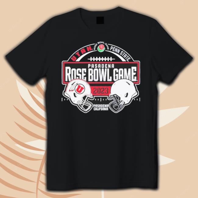 Penn State Nittany Lions Vs Utah Utes Pasadena California Rose Bowl Game 2023 Shirt Penn State Nittany Lions Vs Utah Utes Pasadena California Rose Bowl Game 2023 shirt