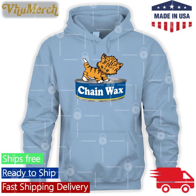 Shirts That Go Hard Cat Chain Wax Shirt Chain Wax T Shirt