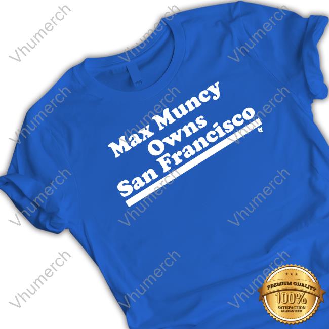 Los Angeles Dodgers Max Muncy Owns San Francisco Long Sleeve Tee