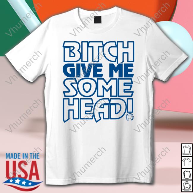 Bitch Give Me Some Head Crewneck Sweatshirt
