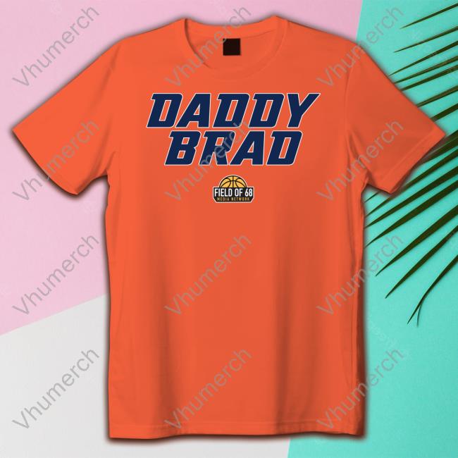 Daddy Brad Shirt Thefieldof68 Shop